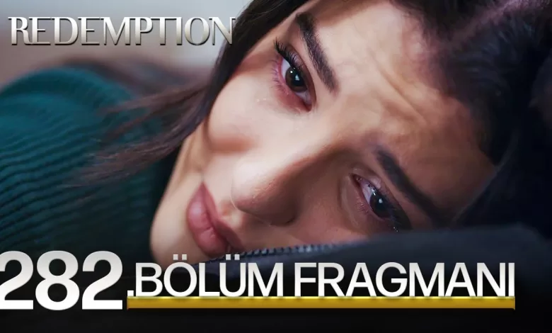 Esaret 282Bolum Fragmani Redemption Episode 282 Promo